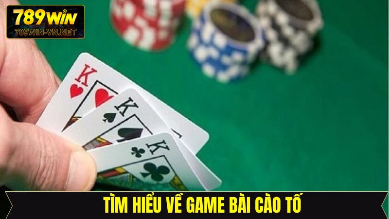 Cào Tố - Trải Nghiệm Tựa Game Bài Hot Nhất Tại 789Win 2 Khái quát đôi nét về cào tố của 789Win